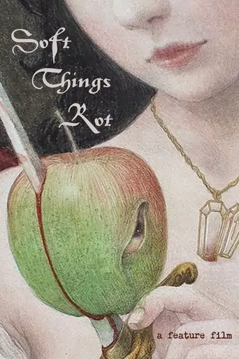 Soft Things Rot Film izle