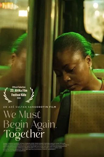 We Must Begin Again, Together Film izle