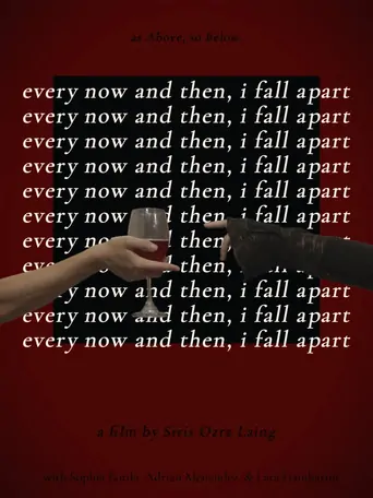 Every Now and Then, I Fall Apart Film izle
