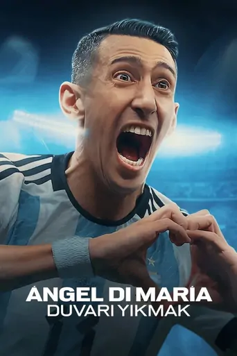 Ángel Di María: Duvarı Yıkmak Dizi izle