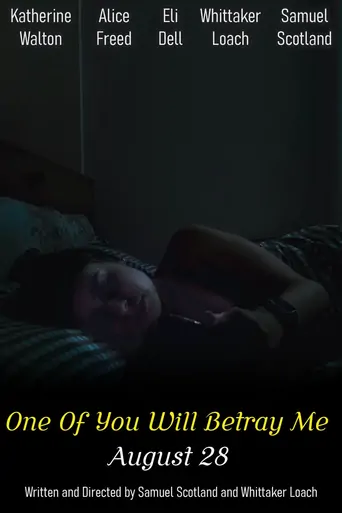 One Of You Will Betray Me Film izle