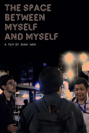 The Space Between Myself and Myself Film izle