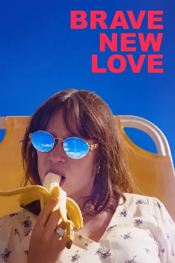 Brave New Love Film izle