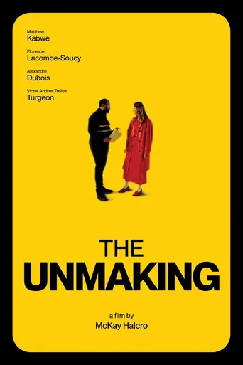 The Unmaking Film izle