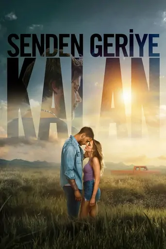 Senden Geriye Kalan Film izle