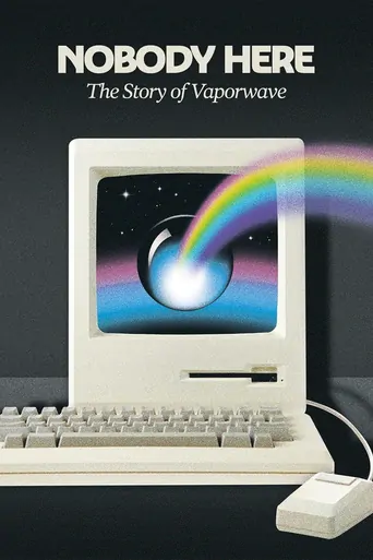 Nobody Here: The Story of Vaporwave Film izle