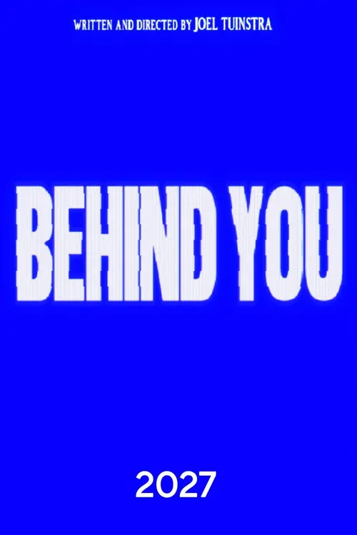 BEHIND YOU