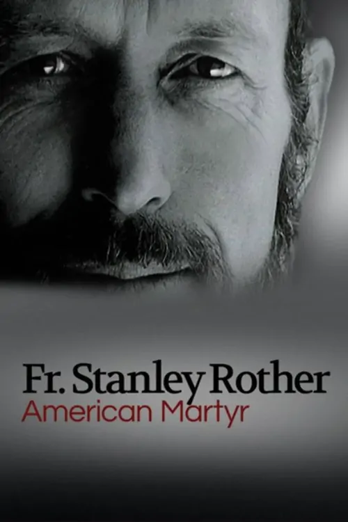 American Martyr: The Stanley Rother Story