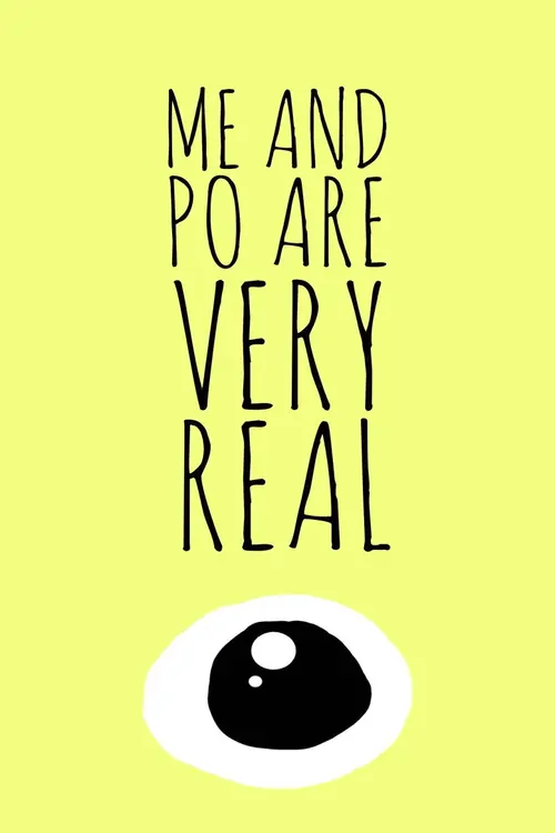 Me and Po Are Very Real